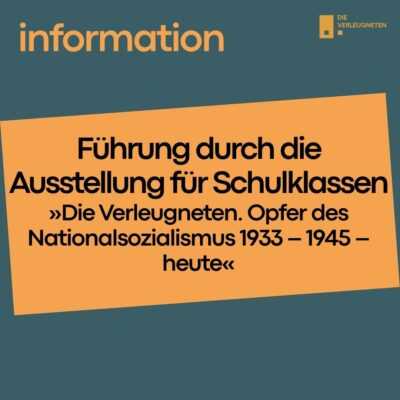 Führung durch die Ausstellung »Die Verleugneten. Opfer des Nationalsozialismus 1933 – 1945 – heute« für Schulklassen aus Sachsen